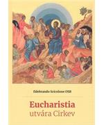 Eucharistia utvára Cirkev                                                       